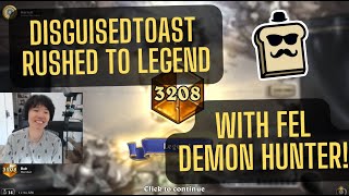 DISGUISED TOAST RUSHED TO LEGEND WITH FEL DEMON HUNTER!