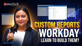 Workday Creating Custom Reports | ZaranTech
