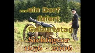 Sichtigvor - Ein Dorf feiert Geburtstag (1656-2006)