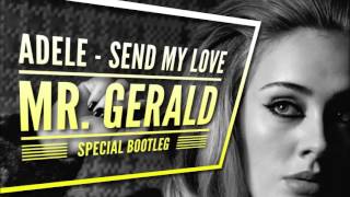 Adele - Send My Love (MR. GERALD SPECIAL BOOTLEG) preview