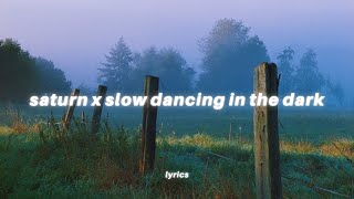 saturn x slow dancing in the dark (lyrics) tiktok mashup | SZA x Joji