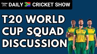 Proteas T20 World Cup Squad discussion | Daily Cricket Show