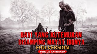 CERITA NGERI - BAYI YANG KUTEMUKAN DI SAMPING JASAD IBUNYA FULLVERSION