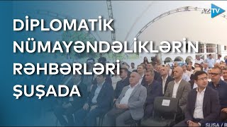 Diplomatik nümayəndəliklərin rəhbərləri Şuşada toplaşır - BİRBAŞA BAĞLANTI