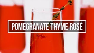 Bubbly Pomegranate Thyme Rosé Recipe