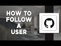 How To Follow a User on GitHub (Quick Tutorial)