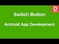 Android Switch Button Example