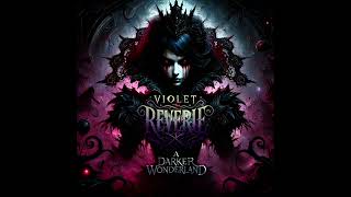 Violet Reverie ~ A Darker Wonderland [Full Album]