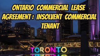 COMMERCIAL LEASE AGREEMENT ONTARIO OREA:  INSOLVENT COMMERCIAL TENANT