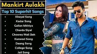 Mankirt Aulakh All Song 2022| New Punjabi Songs 2022| Best Songs Mankirt Aulakh|All Punjabi Song Mp3