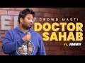 Doctor Sahab - Crowd Masti | Stand Up Comedy by Jimmy