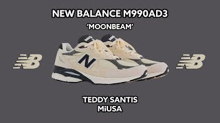 New Balance 990V3 x Teddy Santis ‘Moonbeam’ (M990AD3): Review \u0026 On-Feet