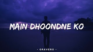 Let Me Down Slowly x Main Dhoondne Ko Zamaane Mein [Lofi Remix+Lyrics] - Arijit Singh, Alec Benjamin