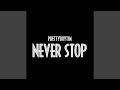 NEVER STOP