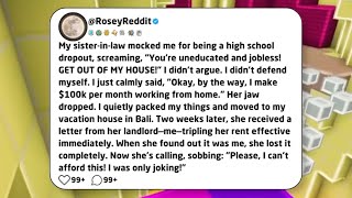 My sister-in-law mocked me for being a high school dropout, screaming, You're uneducated and...