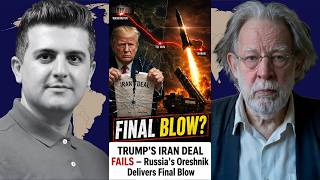 John Helmer: TRUMP’S IRAN DEAL FAILS – Russia’s Oreshnik Delivers Final Blow