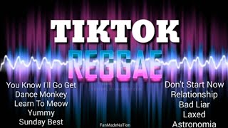Tiktok Songs Reggae Remix 2020 Nonstop