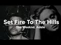 The Weeknd & Adele - Set Fire To The Hills (The Hills & Set Fire To The Rain Mashup!)