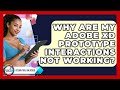 Why Are My Adobe XD Prototype Interactions Not Working? - Design Tool Unlocked
