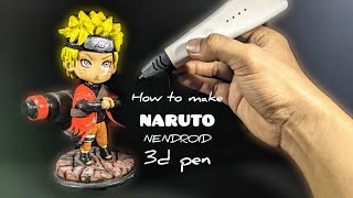 How To Make cute NARUTO With 3d Pen #3dpen #sculpture #nendroid #naruto