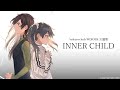 INNER CHILD　~「selector loth WIXOSS」主題歌~