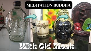 Meditation Buddha face making with Old Monk bottle#diy #homedecor #amazing #wastebottlecraft