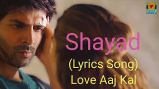 Shayad -( Lyrics) Love Aaj Kal | Kartik | Sara | Arushi | Pritam | Arijit Singh | Lyrics Shayad 2020