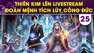 [P25] THIÊN KIM LÊN LIVESTREAM ĐOÁN MỆNH BẮT QUỶ TRỪ TÀ