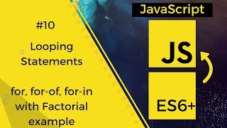 JavaScript - ES6 #10 | Looping Statements - for, for-of, for-in, break, continue | Tharun Shiv