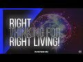 RIGHT THINKING FOR RIGHT LIVING - PS PIERRE SPIES 16 APRIL 2023