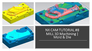 NX 12 CAM TUTORIAL #8 | Milling 3D Machining Mold & Die Exercise