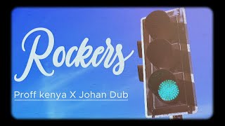 Proff kenya X Johan Dub - Rockers (Official Video)