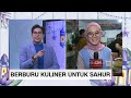 berburu kuliner untuk sahur