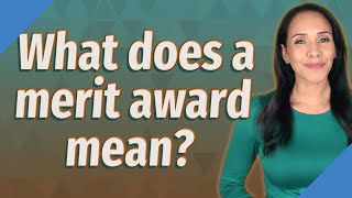 What does a merit award mean?