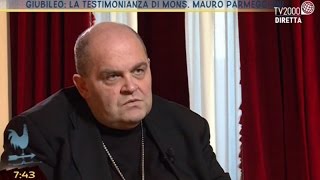 Giubileo: la testimonianza di Mons. Mauro Parmeggiani