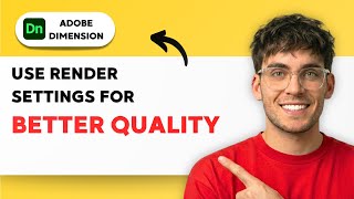 How to Use Render Settings for Better Quality in Adobe Dimension [2026 Full Guide]