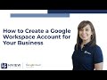 Google Workspace for Business: How to Get Started