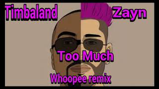 Zayn - Too Much Ft Timbalandwhoopee Remix