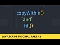 EcmaScript 6 New Array Method - copyWithin() and fill() - JavaScript Tutorial Part - 42