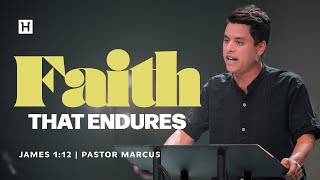 Faith That Endures | James 1:12 | Marcus Adhikusuma