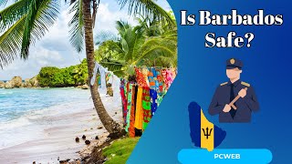 Is Barbados Safe? Exploring the Safety and Security of this Caribbean Paradise