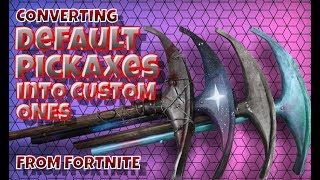 Converting Default Pickaxes into Custom Ones from Fortnite