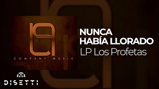 LP Los Profetas - Nunca Había Llorado (Audio Oficial) | Salsa Urbana Romántica