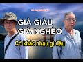 GIÀ MÀ GIÀU..GIÀ MÀ NGHÈO : Cuối đời có khác nhau gì đâu.