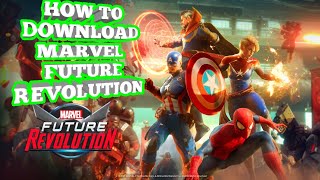 HOW TO DOWNLOAD MARVEL FUTURE REVOLUTION ON ANDROID AND IOS DEVICE | MARVEL FUTURE REVOLUTION