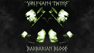 BARBARIAN BLOOD (Lyric ) - (Volfgang Twins)