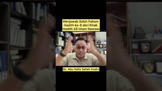 DR ABU HAFIZ MENJAWAB SALAH FAHAM HADITH KE 8 IMAM NAWAWI