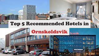 Top 5 Recommended Hotels In Ornskoldsvik | Best Hotels In Ornskoldsvik