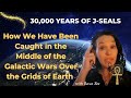 J-Seals and the Galactic Wars over the Grids of Earth