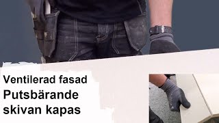 Ventilerad fasad: Putsbärande skivan kapas